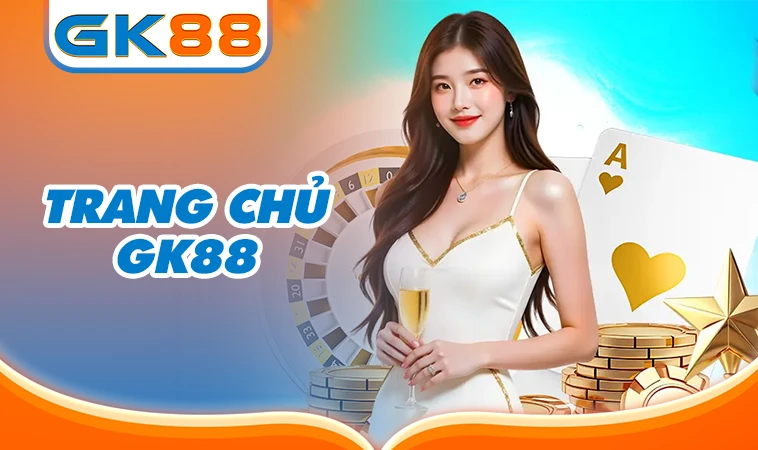 Nhà Cái GK88 - Nhà Cái Cá Cược Uy Tín Hàng Đầu Tại Thị Trường Việt