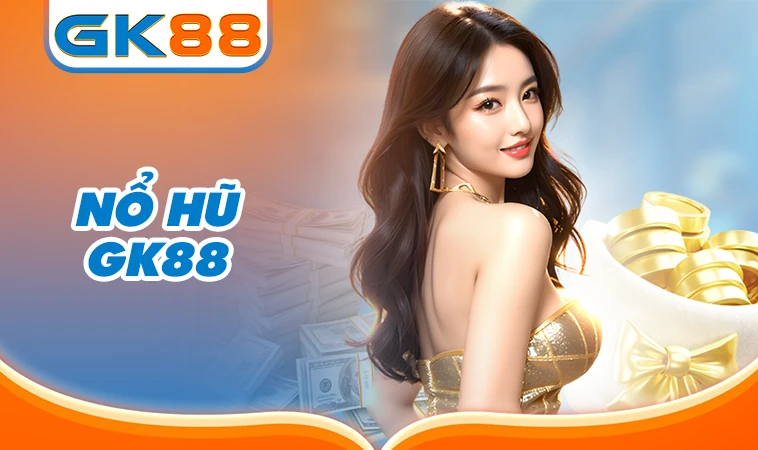 Nhà Cái GK88 - Nhà Cái Cá Cược Uy Tín Hàng Đầu Tại Thị Trường Việt