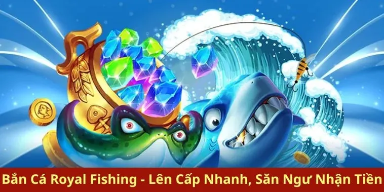 Cách Chơi Bắn Cá Royal Fishing Tại GK88 Để Chinh Phục Phần Thưởng Khủng
